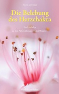Cover: Die Belebung des Herzchakra - Freies Geistesleben