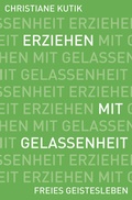 Cover: Erziehen mit Gelassenheit - Freies Geistesleben