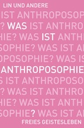Cover: Was ist Anthroposophie? - Freies Geistesleben