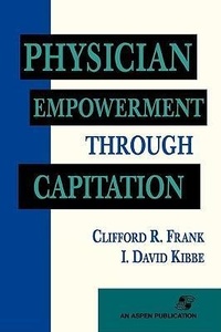 Abbildung von: Physician Empowerment Through Capitation - Aspen Publishers Inc.,U.S.