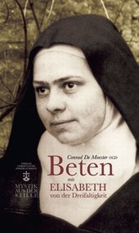 Abbildung von: Beten mit Elisabeth von der Dreifaltigkeit - Christliche Innerlichkeit