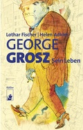 Cover: George Grosz - hendrik B&auml;&szlig;ler verlag, berlin