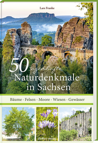 Abbildung von: 50 sagenhafte Naturdenkmale in Sachsen - Steffen Verlag