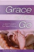 Cover: Grace on the Go: Quick Prayers for New Moms - Morehouse Publishing