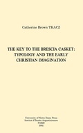Cover: The Key to the Brescia Casket - University of Notre Dame Press
