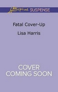 Enlarge image Cover: Fatal Cover-Up - Love Inspired Suspense