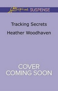 Enlarge image Cover: Tracking Secrets - Love Inspired Suspense