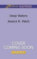 Cover: Deep Waters - Love Inspired Suspense Larger Print