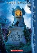 Cover: The Secret Grave: A Hauntings Novel - Scholastic US