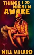Cover: Things I Do When I'm Awake - Thrillville Press