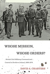 Enlarge image Cover: Whose Mission, Whose Orders? - McGill-Queen's University Press