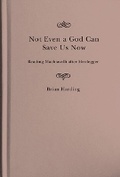 Cover: Not Even a God Can Save Us Now - McGill-Queen's University Press