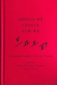Enlarge image Cover: Should We Change How We Vote? - McGill-Queen's University Press