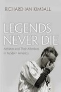 Cover: Legends Never Die - Syracuse University Press