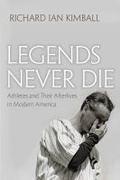 Cover: Legends Never Die - Syracuse University Press
