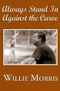 Cover: Always Stand in Against the Curve - Yoknapatawpha Press
