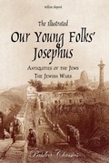 Cover: The Illustrated Our Young Folks' Josephus - Paidea Classics