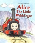 Cover: The True History of Alice the Little Welsh Engine - Saddletank Books