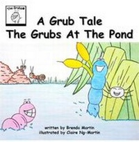 Enlarge image Cover: A Grub Tale - The Grubs At The Pond - The Creative Corner Books