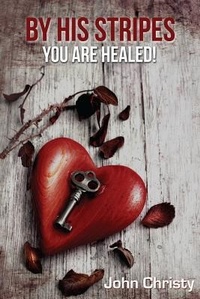 Enlarge image Cover: By His Stripes ?You Are Healed! - Aion Multimedia