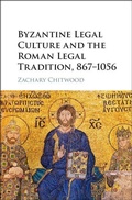 Cover: Byzantine Legal Culture and the Roman Legal Tradition, 867-1056 - Cambridge University Press