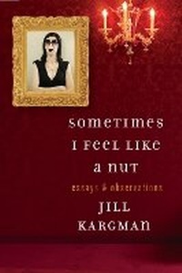 Enlarge image Cover: Sometimes I Feel Like a Nut - William Morrow