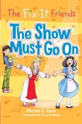 Cover: The Fix-It Friends: The Show Must Go On - St Martin's Press