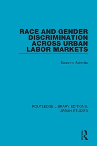 Abbildung von: Race and Gender Discrimination across Urban Labor Markets - Routledge