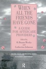 Cover: When All the Friends Have Gone - Routledge