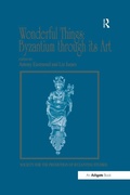 Cover: Wonderful Things: Byzantium through its Art - Routledge
