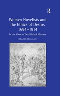 Cover: Women Novelists and the Ethics of Desire, 1684-1814 - Routledge