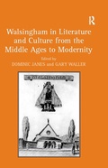 Cover: Walsingham in Literature and Culture from the Middle Ages to Modernity - Routledge