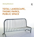 Cover: Total Landscape, Theme Parks, Public Space - Routledge