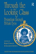 Cover: Through the Looking Glass: Byzantium through British Eyes - Routledge