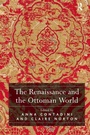 Cover: The Renaissance and the Ottoman World - Routledge