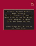 Cover: The Poets, Isabella Whitney, Anne Dowriche, Elizabeth Melville [Colville], Aemilia Lanyer, Rachel Speght, Diane Primrose and Anne, Mary and Penelope Grey - Routledge