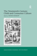 Cover: The Nineteenth-Century Child and Consumer Culture - Routledge