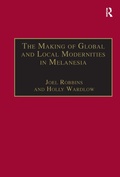 Cover: The Making of Global and Local Modernities in Melanesia - Routledge