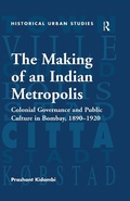 Cover: The Making of an Indian Metropolis - Routledge