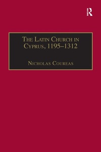 Abbildung von: The Latin Church in Cyprus, 1195-1312 - Routledge