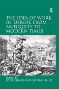 Cover: The Idea of Work in Europe from Antiquity to Modern Times - Routledge