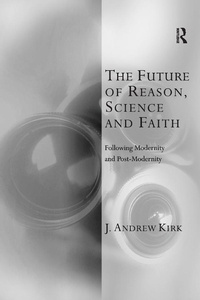 Enlarge image Cover: The Future of Reason, Science and Faith - Routledge