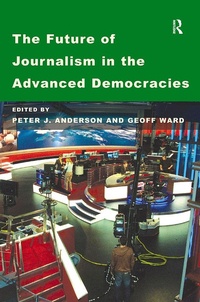 Enlarge image Cover: The Future of Journalism in the Advanced Democracies - Routledge