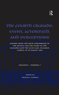 Enlarge image Cover: The Fourth Crusade: Event, Aftermath, and Perceptions - Routledge