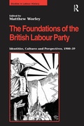 Cover: The Foundations of the British Labour Party - Routledge