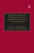 Cover: The Emergence of Modern Central Banking from 1918 to the Present - Routledge