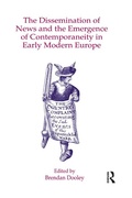 Cover: The Dissemination of News and the Emergence of Contemporaneity in Early Modern Europe - Routledge