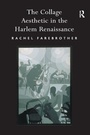 Cover: The Collage Aesthetic in the Harlem Renaissance - Routledge