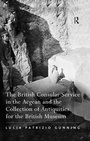 Bild: The British Consular Service in the Aegean and the Collection of Antiquities for the British Museum - Routledge