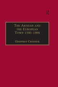 Cover: The Artisan and the European Town, 1500-1900 - Routledge